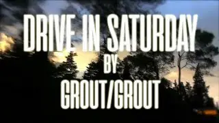 Drive-In Saturday - (David Bowie cover)  by GROUT/GROUT