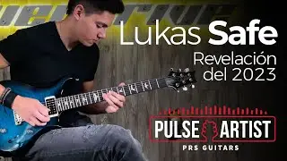 Lukas Safe: Revelaci&oacute;n del A&ntilde;o 2023 // Pulse Artist PRS Guitars