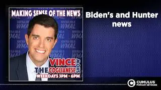 Biden's and Hunter news | The Vince Coglianese Show