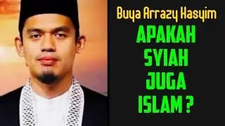 APAKAH SYIAH MASIH ISLAM | BUYA ARRAZY @JALANTERBUKA