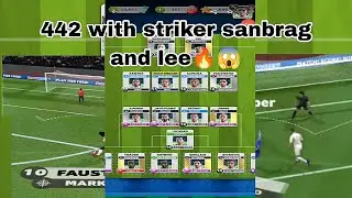 Score match 442 formation with striker sanbrag and lee 🔥
