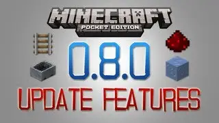 0.8.0 Update Features - Minecraft Pocket Edition