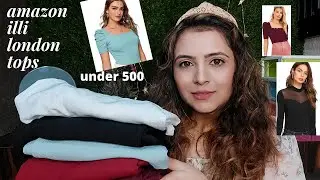 Amazon Illi London Tops Under 500 rs | Amazon Clothing Haul | Amazon Tops