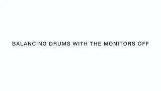 Val Garay - Mixing Drums Pt 1: Balancing Drums with the Monitors Off