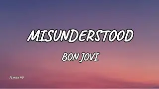 Bon Jovi - Misunderstood (Lyrics)