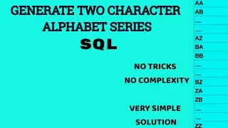 GENERATE TWO CHARACTER ALPHABET SERIES USING SQL  | SQL INTERVIEW QUESTION