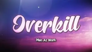 Men At Work - Overkill (Lyrics)