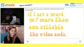 OMEGLE BUT IF I SAY A WORD WITH MORE THAN ONE SYLLABLE THE VID ENDS