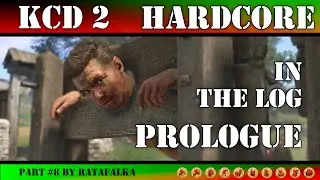 #KCD2 :8: Full #Hardcore : #Prologue : In the #log #ratafalka