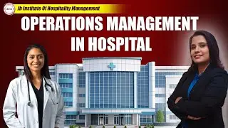 Operations Management in Hospital || Career in Operations Management || JBIHM