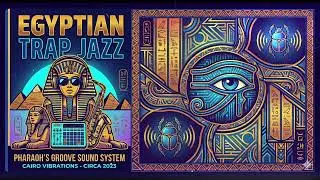 Pharaoh’s Lounge: If Ancient Egypt Had Trap Jazz Beats - 17 mins soulful mix