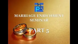 The Marriage Course Part 5