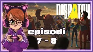 #3 FINALE Dispatch - Il CONFRONTO FINALE (con Strani Scivoloni)
