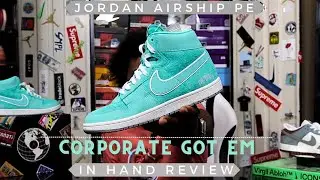 WAY BETTER in hand than on pictures! Under RETAIL? Jordan Airship PE ' Corporate Got 'em' review