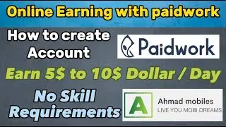 How To online Earning With Paidwork | $10 Per Day | Paidwork Review Real Or Fake | Ahmad Mobile Tech