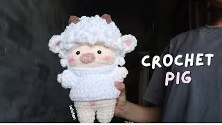 Crochet pig🐖| Hướng dẫn móc bé heo mặc đồ cừu bằng len nhung đũa| iuiulen