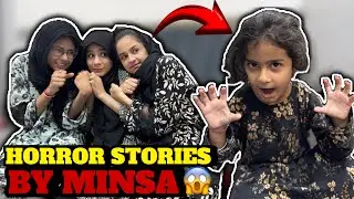 Minsa sy suno Horror stories😱|| Hum sab dar gae😭