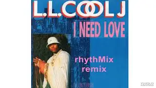 LL Cool J - I Need Love (rhythMix remix)
