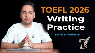 FREE TOEFL 2026 Writing Practice | Build A Sentence