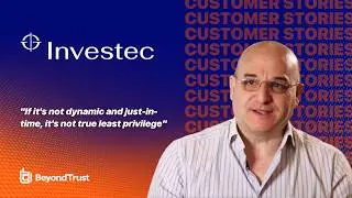 Investec's Zero Trust Journey From Theory to Practice With BeyondTrust