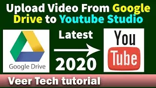 Upload Video from Google Drive to Youtube Studio in 2020