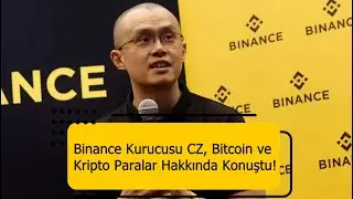 Binance Kurucusu CZ, Bitcoin'de Hedef Verdi! &ldquo;Altcoin Sezonunun Gelmesi Ka&ccedil;ınılmaz&rdquo;