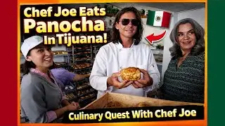 Chef Joe Eats Panocha In Tijuana: Culinary Quest With Chef Joe