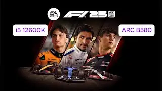 F1 25 on Intel ARC B580 with i5 12600K