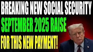 BREAKING News Social Security September 2025 Raise See If You Qualify For This New Payment