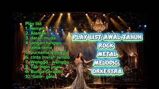 My list gala gala ;purnama merindu | wenggo-wenggo rock metal melodic orkeatra