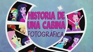 EQUESTRIA GIRLS CORTES (LATIN AMERICA)-HISTORIA DE UNA CABINA FOTOGRAFICA