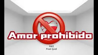Amor Prohibido - Faez- 