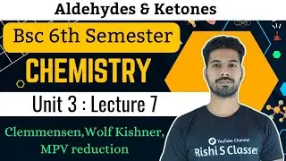 Aldehydes & Ketones|Bsc 6th semester chemistry organic synthesis b|Unit 3|Clemmensen/MPV reduction