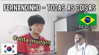 Coreano Reagindo a Fernandinho - Todas As Coisas | REACTION