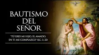 19:00 Santa Misa Visperas del Bautismo del Se&ntilde;or