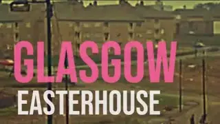 Easterhouse   Glasgow
