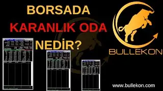 Borsada &Ccedil;ok Duyduğunuzu Karanlık Oda Nedir ? Nasıl İşlem Yapılır?
