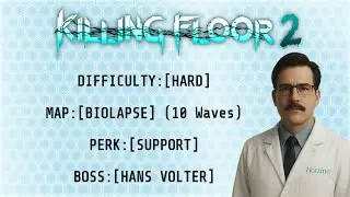 Killing Floor 2 - Hard | Biolapse | Support vs Hans Volter