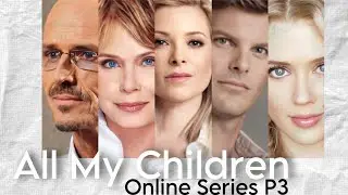 All My Children Online Series P3
