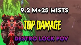 PATCH 9.2 SHADOWLANDS M+ 25 MISTS 4pc DESTRO WARLOCK  DPS MYTHIC PLUS POV!!