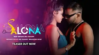 SALONA ( Official Teaser ) | Teddy Gupta