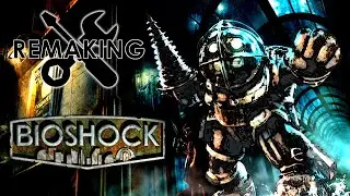 Let's Remake Bioshock