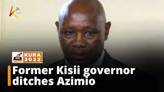 Former Kisii governor James Ongwae ditches Azimio for Ruto's Kenya Kwanza