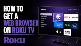 How to Get a Web Browser on Roku TV: Full Installation | Installing a Working Browser Your Roku TV