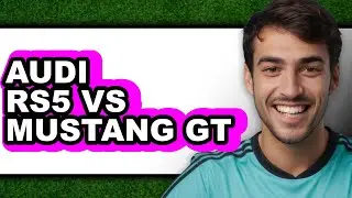 Audi RS5 vs Mustang GT - Which is Better?