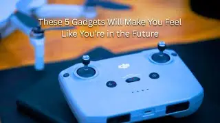 These 5 Gadgets Will Make You Feel Like You’re in the Future