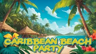 🌴 Caribbean Beach Party: Reggae, Soca & Island Vibes 🎶🍹 | Tropical Summer Soundtrack ☀️