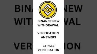 Binance New Withdrawal Verification Solution and Bypass Trick l