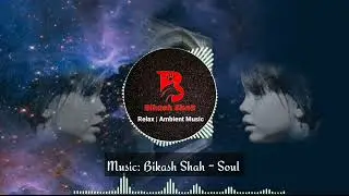 Bikash Shah - Soul (No Copyright Music)