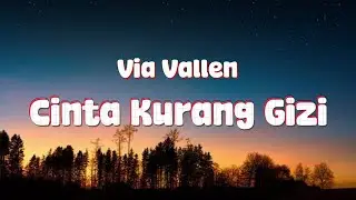 Via Vallen  - Cinta Kurang Gizi ( Lirik Lagu )